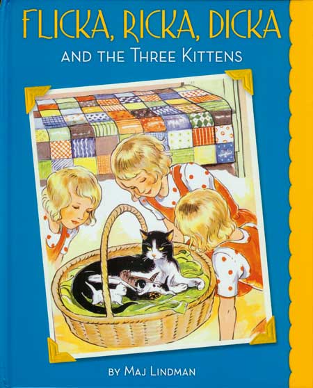 Flicka, Ricka, Dicka and the Three Kittens (reprint due 3/15)