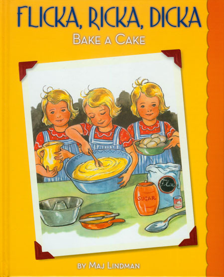 Flicka, Ricka, Dicka Bake a Cake (reprint due July)