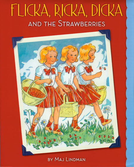 Flicka, Ricka, Dicka and the Strawberries (TOS - due mid-June)