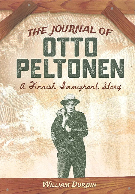 Journal of Otto Peltonen: A Finnish Immigrant Story (quantities limited)