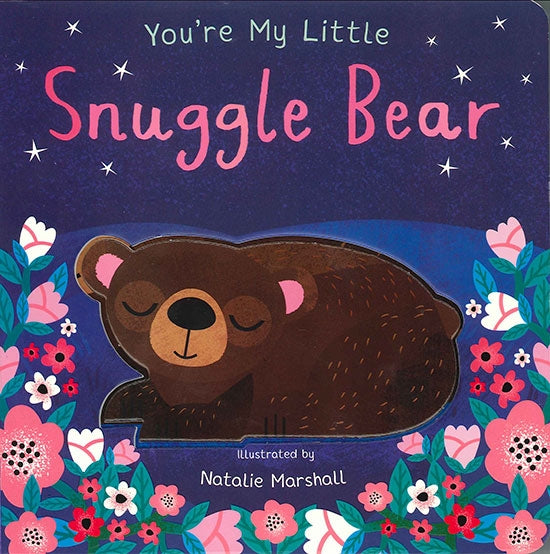 You're My Little Snuggle Bear (board book)
