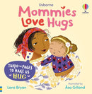 Mommies Love Hugs (board book)