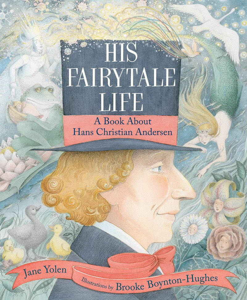 His Fairytale Life: A Book About Hans Christian Andersen (April 2025)