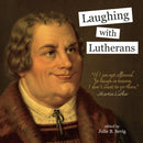 Laughing with Lutherans (reprint coming soon)