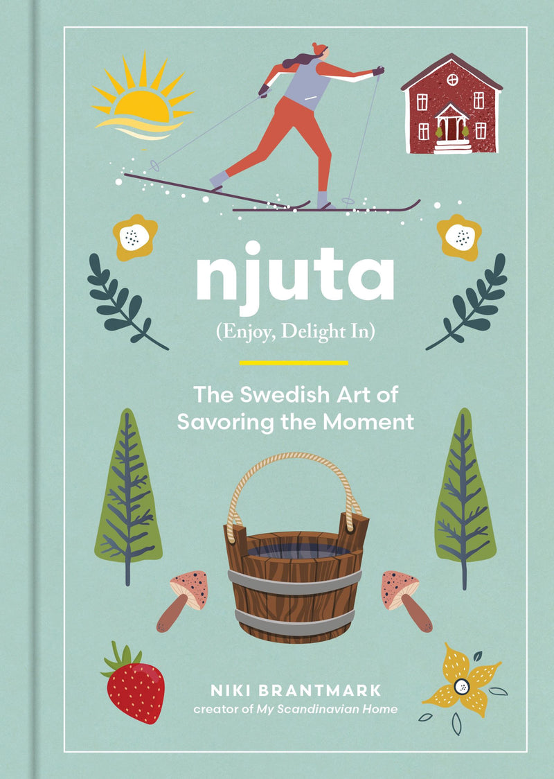 Njuta: The Swedish Art of Savoring the Moment (Dec.2023)