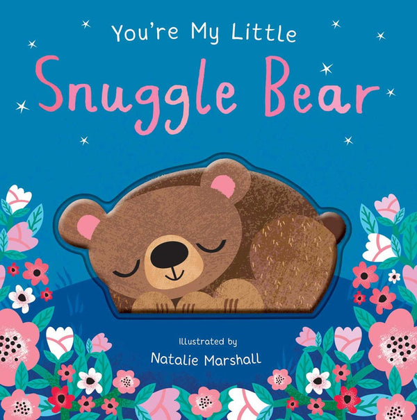 You're My Little Snuggle Bear (2nd Ed.)