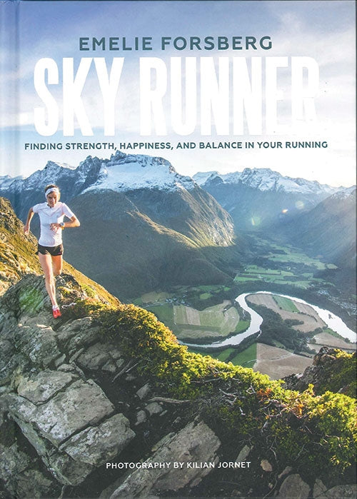 Sky Runner: Finding Strength Happiness, and Balance in Your Running