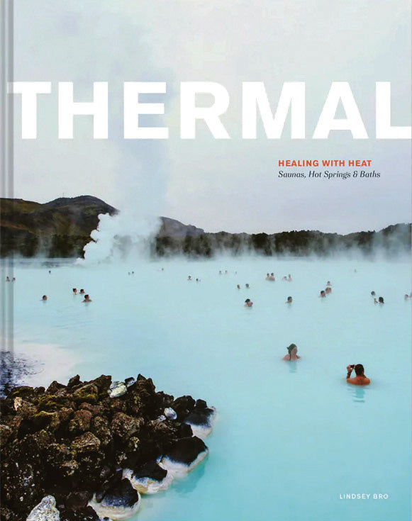 Thermal: Saunas, Hot Springs and Baths