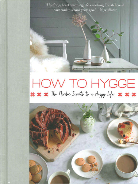 How to Hygge: Nordic Secrets to a Happy Life