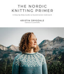 Nordic Knitting Primer: A Step-by-Step Guide to Scandinavian Colorwork