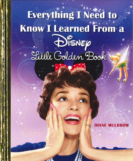 Everything I Need to Know I Learned from a Disney Little Golden Book