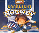 Goodnight Hockey (Sports Illus. Bedtime Bk.)