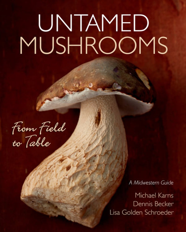 Untamed Mushrooms: From Field to Table